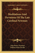 Meditations And Devotions Of The Late Cardinal Newman