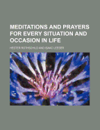 Meditations and Prayers for Every Situation and Occasion in Life