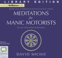 Meditations for Manic Motorists: In Car Relaxation Techniques