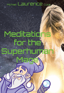 Meditations for the Superhuman Mage