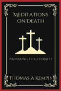 Meditations on Death: Preparing for Eternity (Grapevine Press)