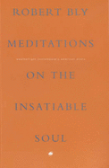 Meditations on the insatiable soul