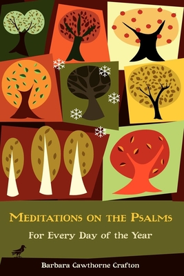 Meditations on the Psalms - Crafton, Barbara Cawthorne, Rev.