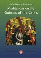 Meditations on the Stations of the Cross - Newman, John Henry