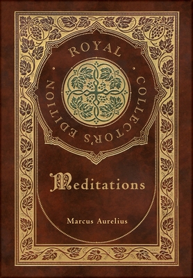 Meditations (Royal Collector's Edition) (Case Laminate Hardcover with Jacket) - Aurelius, Marcus