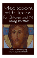 Meditations with Icons: For Children and the Young at Heart