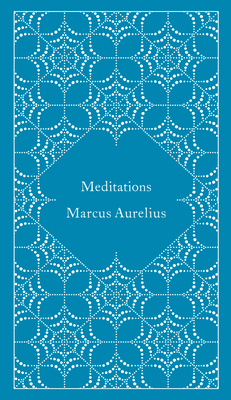 Meditations - Aurelius, Marcus, and Clay, Diskin (Introduction by), and Hammond, Martin (Translated by)