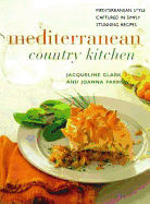 Mediterranean Country Kitchen: Mediterranean Style Captured in Simply Stunning Recipes - Farrow, Joanna, and Clark, Jacqueline