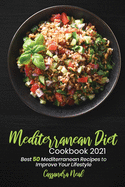 Mediterranean Diet Cookbook 2021: Best 50 Mediterranean Recipes to Improve Your Lifestyle