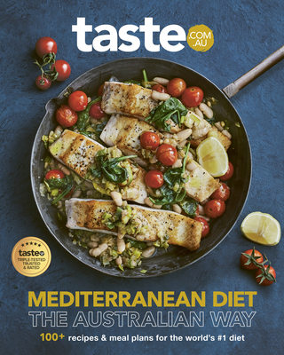 Mediterranean Diet - The Australian Way: The new bestselling cookbook from Australia's favourite food site for fans of RecipeTin Eats, Jamie Oliver and Michael Mosley - au, taste. com.