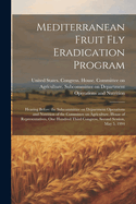 Mediterranean Fruit fly Eradication Program: Hearing Before the Subcommittee on Department Operations and Nutrition of the Committee on Agriculture, House of Representatives, One Hundred Third Congress, Second Session, May 5, 1994
