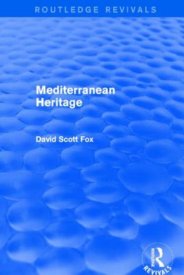 Mediterranean Heritage (Routledge Revivals) - Fox, David