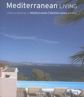 Mediterranean Living/Vivre Au Bord de La Mediterranee/Mediterranes Wohnen - Evergreen (Editor)