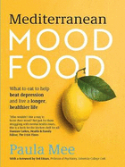 Mediterranean Mood Food: What to eat to help beat depression and live a longer, healthier life