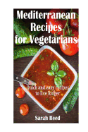 Mediterranean Recipes for Vegetarians: Quick and Easy Recipes to Live Longer