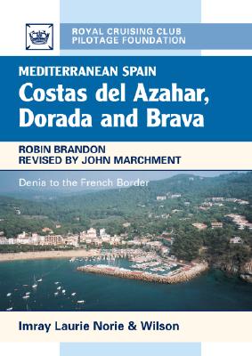 Mediterranean Spain: Costas del Azahar, Dorada and Brava: Denia to the French Border - Brandon, Robin, and Marchment, John (Revised by)