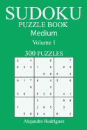 Medium 300 Sudoku Puzzle Book: Volume 1