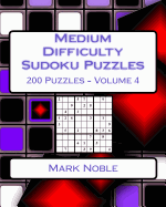 Medium Difficulty Sudoku Puzzles Volume 4: Medium Sudoku Puzzles for Intermediate Players