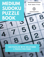 Medium Sudoku Puzzle Book: 102 Puzzles With Solutions in One Puzzle per Page Large Print