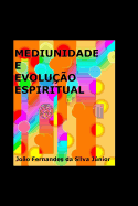 Mediunidade E Evolu??o Espiritual