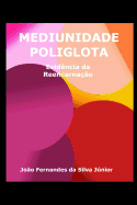 Mediunidade Poliglota: Evid?ncia Da Reencarna??o