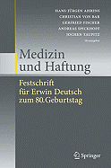 Medizin Und Haftung: Festschrift Fr Erwin Deutsch Zum 80. Geburtstag