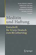 Medizin Und Haftung: Festschrift Fur Erwin Deutsch Zum 80. Geburtstag