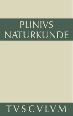 Medizin Und Pharmakologie: Heilmittel Aus Dem Pflanzenreich - Plinius Secundus Der ?ltere