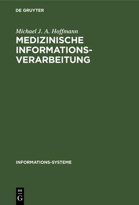 Medizinische Informationsverarbeitung - Hoffmann, Michael J a