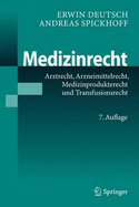 Medizinrecht: Arztrecht, Arzneimittelrecht, Medizinprodukterecht Und Transfusionsrecht