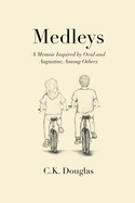 Medleys: A Memoir Inspired by Ovid and Augustine, Among Others