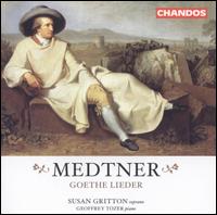 Medtner: Goethe Lieder - Geoffrey Tozer (piano); Susan Gritton (soprano)