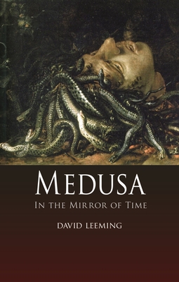 Medusa: In the Mirror of Time - Leeming, David