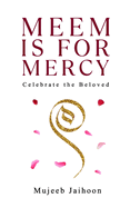 Meem is for Mercy: Celebrate the Beloved