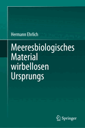 Meeresbiologisches Material Wirbellosen Ursprungs