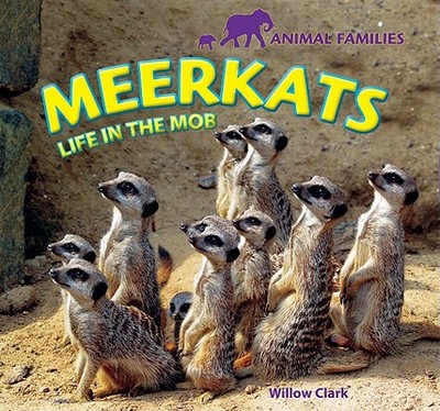 Meerkats: Life in the Mob - Clark, Willow