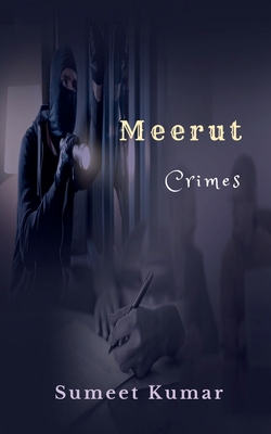 Meerut Crimes - Kumar, Sumeet