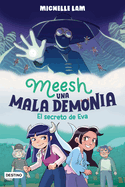 Meesh, Una Mala Demonia 2. El Secreto de Eva (Novela Grfica) / Meesh the Bad Demon 2 (a Graphic Novel)