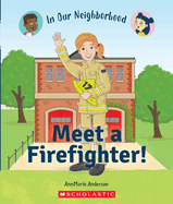 Meet a Firefighter! (in Our Neighborhood)