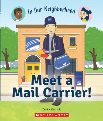 Meet a Mail Carrier! (in Our Neighborhood) (Paperback) - Herrick, Becky