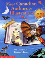 Meet Canadian Authors & Illustrators: 60 Creators of Children's Books - Gertridge, Allison