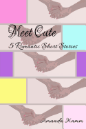 Meet Cute: 5 Romantic Short Stories
