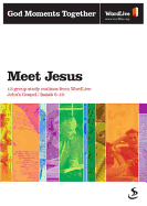 Meet Jesus: 13 Group Study Outlines from WordLive John's Gospel, Isaiah 6-10