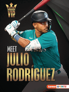 Meet Julio Rodrguez: Seattle Mariners Superstar