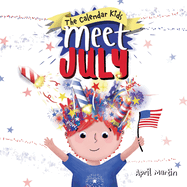 Meet July: A children's book to teach about the Fourth of July, friendship, and summer fun!