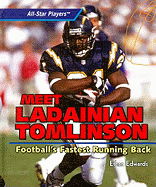 Meet Ladainian Tomlinson: Football's Fastest Running Back