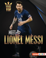 Meet Lionel Messi: World Cup Soccer Superstar
