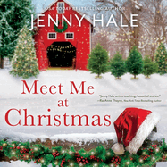 Meet Me at Christmas: A Sparklingly Festive Holiday Love Story