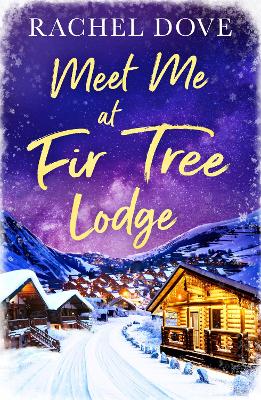 Meet Me at Fir Tree Lodge - Dove, Rachel