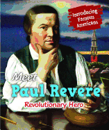 Meet Paul Revere: Revolutionary Hero